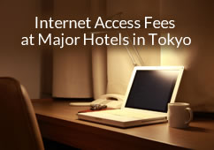 Internet Access Fees at Major Hotels in Tokyo